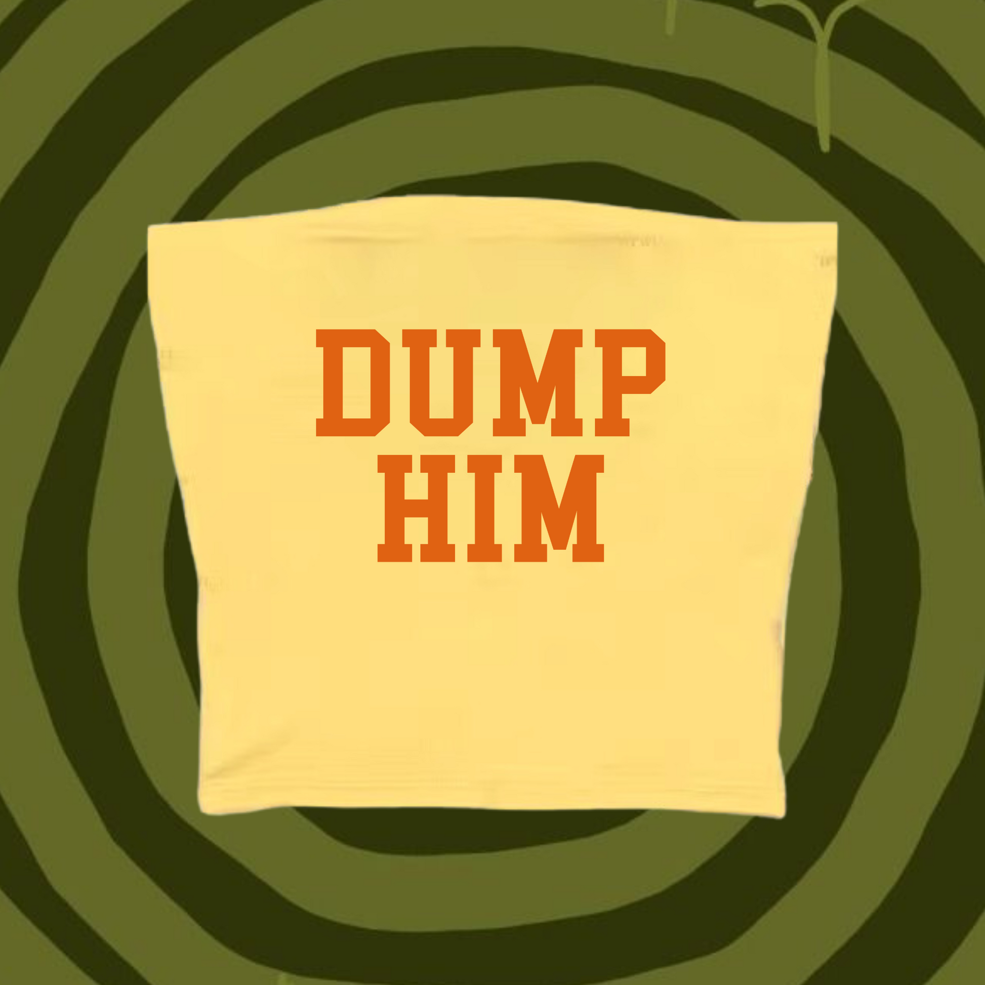 Dump Him Tube Top Yellow Shirts & Tops PinkLimes Trending Streetwear