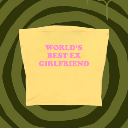 World's Best Ex Girlfriend Tube Top Yellow Shirts & Tops PinkLimes Trending Streetwear