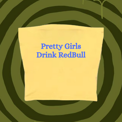 Pretty Girls Drink RedBull Tube Top Yellow Shirts & Tops PinkLimes Trending Streetwear